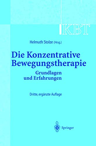 Kbt - Die Konzentrative Bewegungstherapie: Grundlagen Und Erfahrungen von Springer